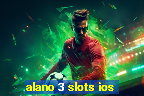 alano 3 slots ios